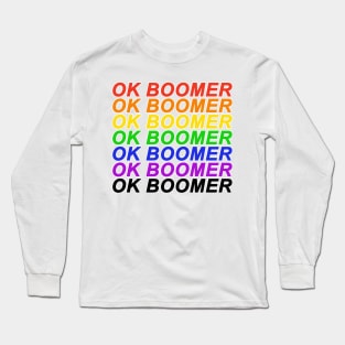 OK BOOMER Have a Terrible Day Rainbow Design Long Sleeve T-Shirt